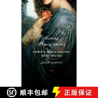【3-4周达】Eating Pomegranates: A Memoir of Mothers, Daughters, and the BRCA Gene [9781439148204]