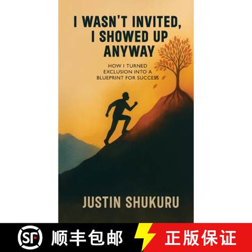 【3-4周达】精装 I wasn't Invited, I showed Up Anyway, How I Turned Exclusion Into a Blueprint for Suc... [9798893838015]