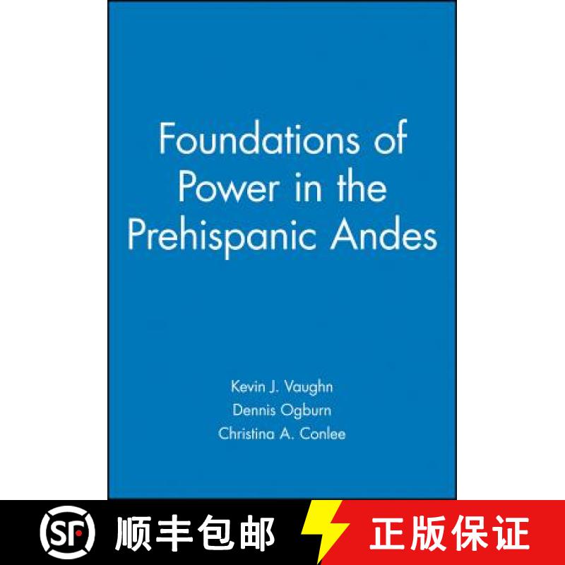 【3-4周达】Foundations Of Power In The Prehispanic Andes [Wiley人类学] [9781931303200]