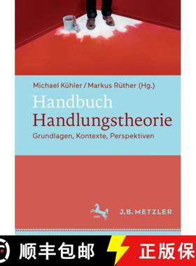 【3-4周达】Handbuch Handlungstheorie: Grundlagen, Kontexte, Perspektiven [9783476024923]
