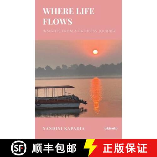 【3-4周达】Where Life Flows: Insights from a Pathless Journey [9789377525507]