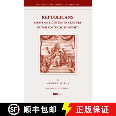 预订 Republicans: Essays on Eighteenth-Century Dutch Political Thought [9789004161917]
