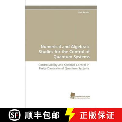 预订 Numerical and Algebraic Studies for the Control of Quantum Systems [9783838124841]