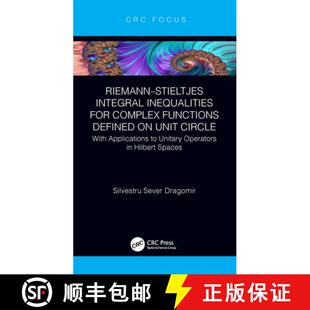 预订 Riemann-Stieltjes Integral Inequalities for Complex Functions Defined on Unit Circle: With Appli... [9780367337100]
