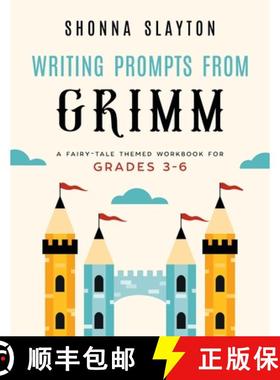 预订 Writing Prompts From Grimm: A Fairy-Tale Themed Workbook for Grades 3 - 6 [9781947736030]