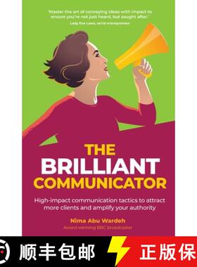 【3-4周达】The BRILLIANT Communicator: High-impact communication tactics to attract more clients and ... [9781781332863]