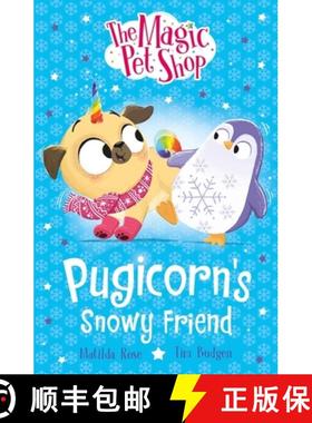 【3-4周达】The Magic Pet Shop Stories: Pugicorn's Snowy Friend : Book three in a new chapter book series [9781408374177]