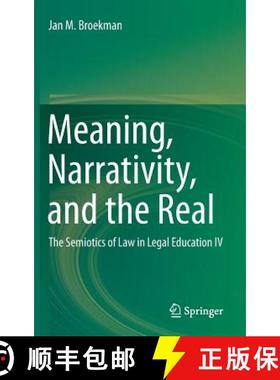 【3-4周达】Meaning, Narrativity, and the Real : The Semiotics of Law in Legal Education IV [9783319281742]