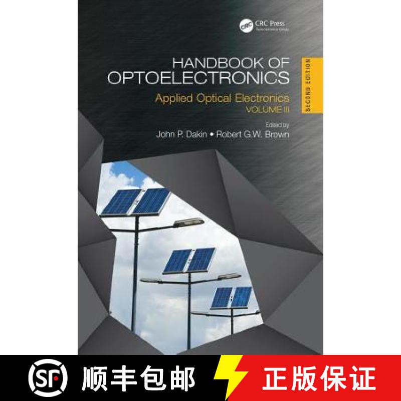 【4周达】Handbook of Optoelectronics: Applied Optical Electronics (Volume Three) [9781138102262]