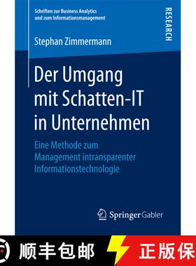 【3-4周达】Der Umgang mit Schatten-IT in Unternehmen : Eine Methode zum Management intransparenter In... [9783658207861]