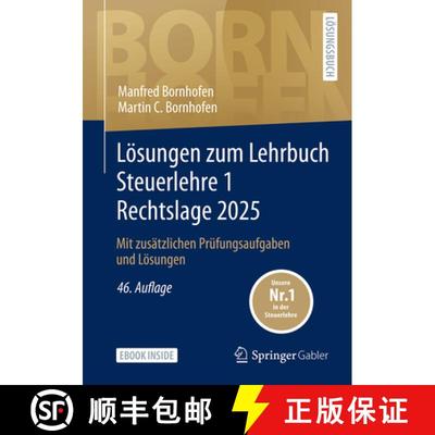【3-4周达】Lösungen zum Lehrbuch Steuerlehre 1 Rechtslage 2025: Mit zusätzlichen Prüfungsaufgaben ... [9783658485351]