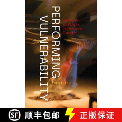 【3-4周达】Performing Vulnerability: Risking Art and Life in the Burmese Diaspora [9780295753607]