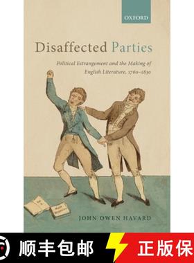 【3-4周达】Disaffected Parties: Political Estrangement and the Making of English Literature, 1760-1830 [9780198833130]