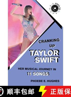 【3-4周达】Cranking Up Taylor Swift : Her Musical Journey in 11 Songs [9781493084722]