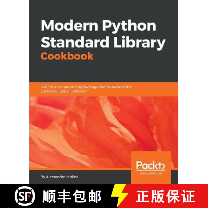 预订 Modern Python Standard Library Cookbook : Over 100 recipes to fully leverage the features of the... [9781788830829]