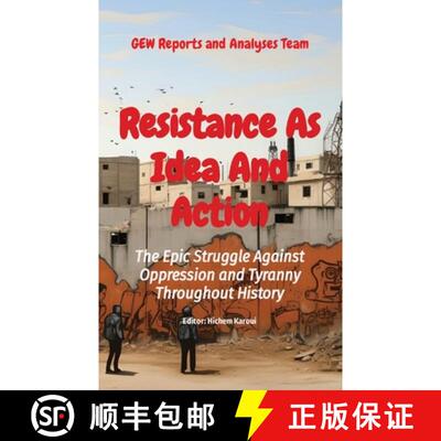【3-4周达】Resistance As Idea And Action: The Epic Struggle Against Oppression and Tyranny Throughout... [9781787950887]