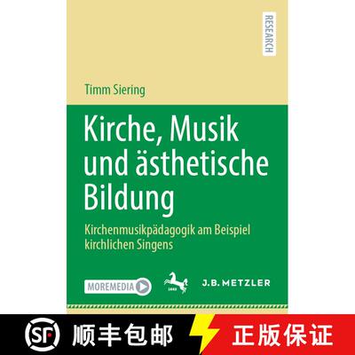 【3-4周达】Kirche, Musik und ästhetische Bildung : Kirchenmusikpädagogik am Beispiel kirchlichen Si... [9783662655399]