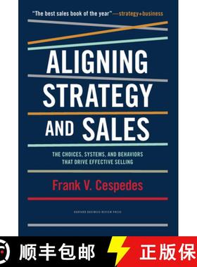 【3-4周达】Aligning Strategy and Sales : The Choices, Systems, and Behaviors that Drive Effective Sel... [9781422196052]