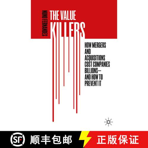 【3-4周达】The Value Killers: How Mergers and Acquisitions Cost Companies Billions--And How to Preven... [9783030122188]