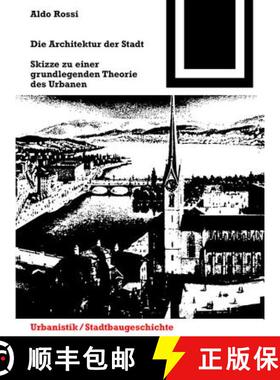 【3-4周达】Die Architektur Der Stadt: Skizzen Zu Einer Grundlegenden Theorie Des Urbanen [9783035600445]