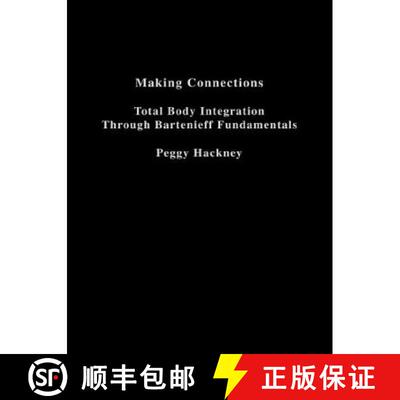 【3-4周达】精装 Making Connections : Total Body Integration Through Bartenieff Fundamentals [9789056995911]