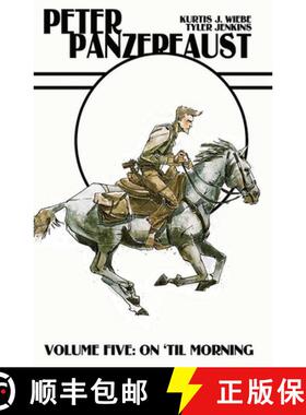 【3-4周达】Peter Panzerfaust Volume 5: On 'Til Morning [9781534301108]