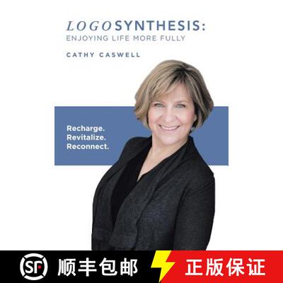【3-4周达】精装 Logosynthesis: Enjoying Life More Fully: Recharge. Revitalize. Reconnect. [9781504389419]