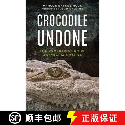 【3-4周达】Crocodile Undone: The Domestication of Australia's Fauna [9780271086194]