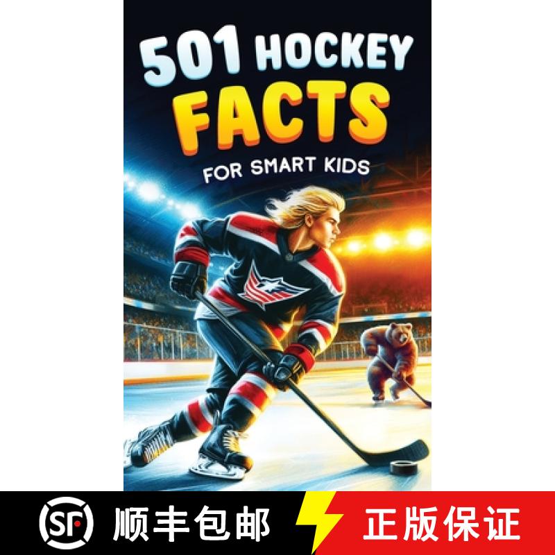 【3-4周达】501 Hockey Facts for Smart Kids: The Ultimate Illustrated Collection of Unbelievable Stori... [9789893544075]