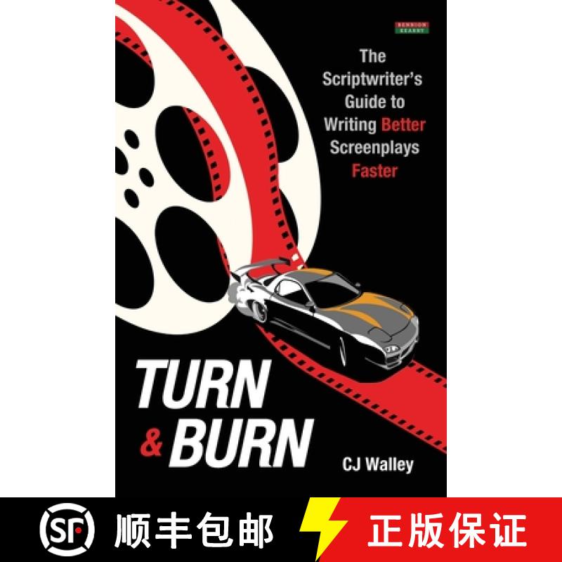 【2-3周达】Turn & Burn: The Scriptwriter's Guide to Writing Better Screenplays Faster [9781910515860]