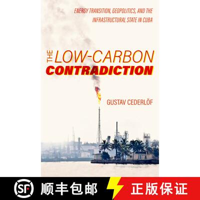 【3-4周达】The Low-Carbon Contradiction: Energy Transition, Geopolitics, and the Infrastructural Stat... [9780520393127]