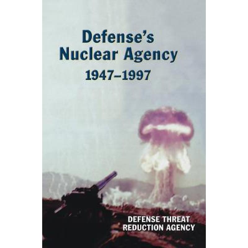 预订 defense"s nuclear agency 1947-1997 (. [9781780394527]