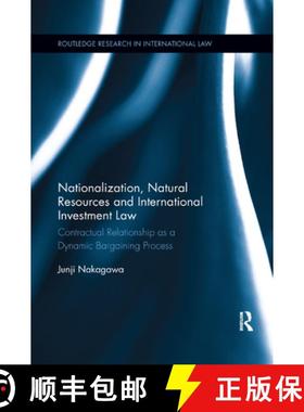 【3-4周达】Nationalization, Natural Resources and International Investment Law: Contractual Relations... [9780367352615]