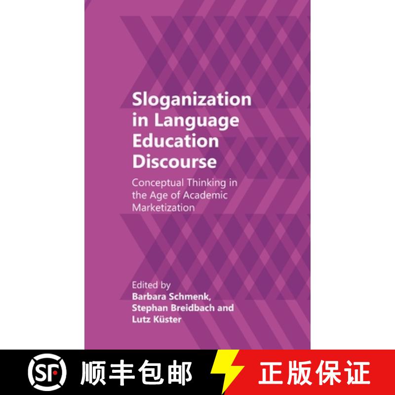 【2-3周达】Sloganization in Language Education Discourse : Conceptual Thinking in the Age of Academic... [9781788921862]