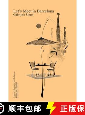 预订 Let's Meet in Barcelona: A journey through a blend of prose, poetry, and reflection [9788409656295]