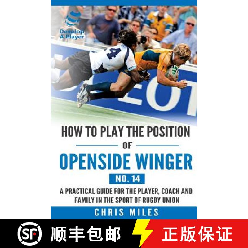 【2-3周达】How to play the position of Openside Winger(No. 14): A practical guide for the player, coa... [9780648274520]