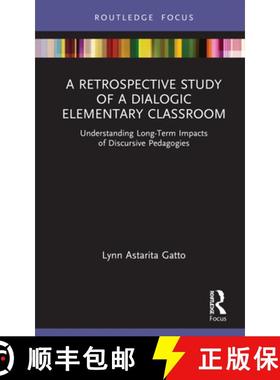 【3-4周达】A Retrospective Study of a Dialogic Elementary Classroom: Understanding Long-Term Impacts ... [9780367640392]