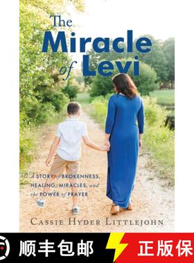 【3-4周达】The Miracle of Levi: A Story of Brokenness, Healing, Miracles, and the Power of Prayer [9781962802253]