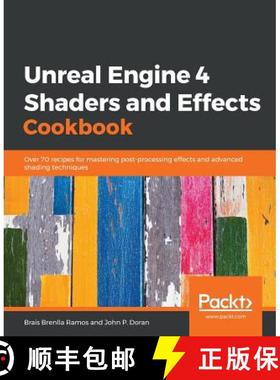 【3-4周达】Unreal Engine 4 Shaders and Effects Cookbook : Over 70 recipes for mastering post-processi... [9781789538540]