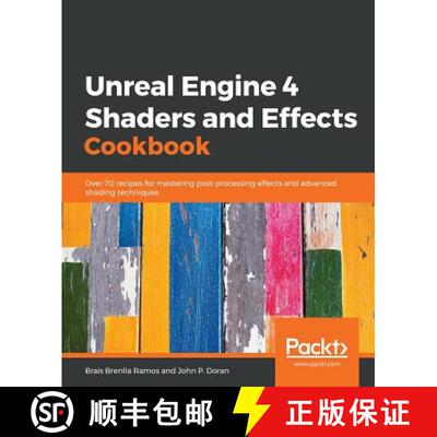 预订 Unreal Engine 4 Shaders and Effects Cookbook : Over 70 recipes for mastering post-processing eff... [9781789538540]