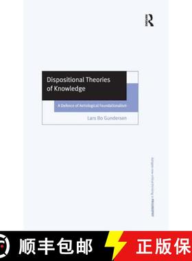 【3-4周达】Dispositional Theories of Knowledge: A Defence of Aetiological Foundationalism [9780754630517]