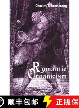 【3-4周达】Romantic Organicism : From Idealist Origins to Ambivalent Afterlife [9781403904751]