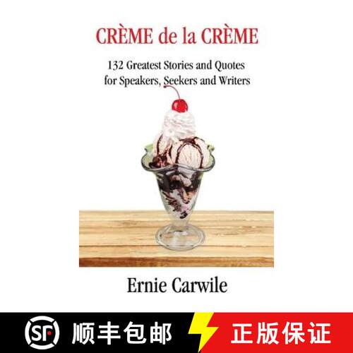 【3-4周达】CREME de la CREME: 132 Greatest Stories and Quotes for Speakers, Seekers and Writers [9780979617690]