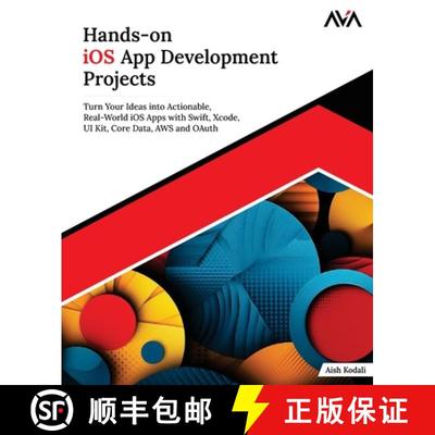 【2-3周达】Hands-on iOS App Development Projects: Turn Your Ideas into Actionable, Real-World iOS App... [9789348107473]
