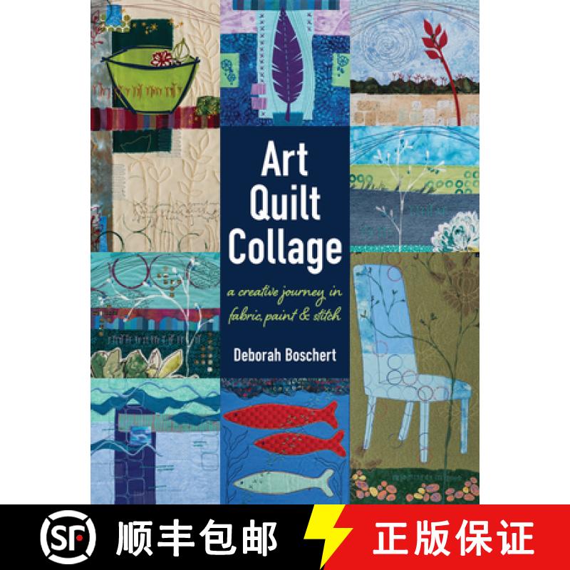 【2-3周达】Art Quilt Collage: A Creative Journey in Fabric, Paint & Stitch [9781617452840]