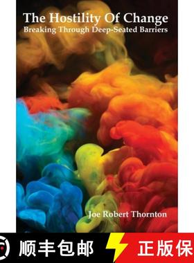 【3-4周达】The Hostility Of Change: Breaking Through Deep-Seated Barriers [9780578241944]