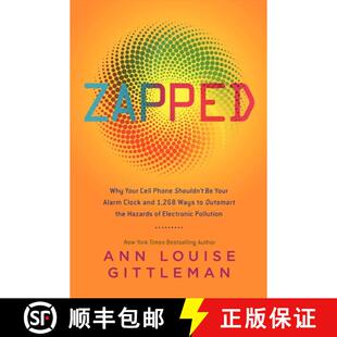 【3-4周达】Zapped: Why Your Cell Phone Shouldn't Be Your Alarm Clock and 1,268 Ways to Outsmart the H... [9780061864285]