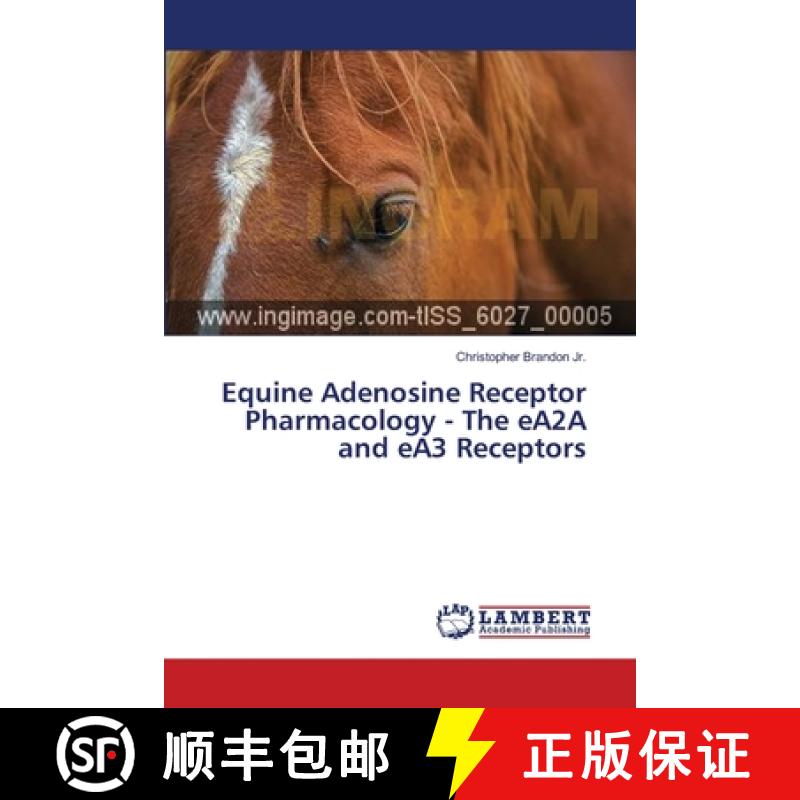 预订 Equine Adenosine Receptor Pharmacology - The eA2A and eA3 Receptors [9783659384493]