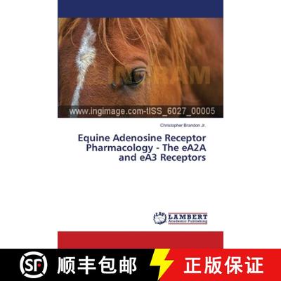 预订 Equine Adenosine Receptor Pharmacology - The eA2A and eA3 Receptors [9783659384493]