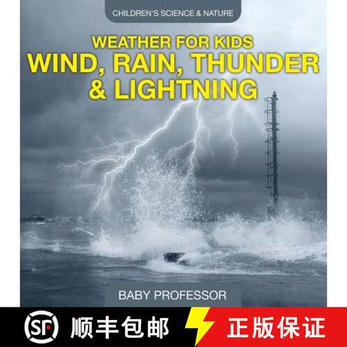 【3-4周达】Weather for Kids - Wind, Rain, Thunder & Lightning - Children's Science & Nature [9781541904903]